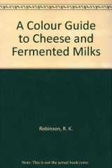 9780412394201-0412394200-Color Guide To Cheese & Fermented Milks