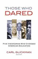 9780807749166-0807749168-Those Who Dared: Five Visionaries Who Changed American Education