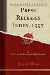 9781333733773-1333733771-Press Releases Index, 1997 (Classic Reprint)
