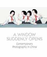 9780300269888-0300269889-A Window Suddenly Opens: Contemporary Photography in China