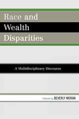 9780761839262-0761839267-Race and Wealth Disparities: A Multidisciplinary Discourse