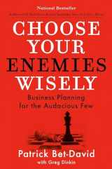 9780593712849-0593712846-Choose Your Enemies Wisely: Business Planning for the Audacious Few