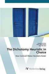 9783639454789-3639454782-The Dichotomy Heuristic in Choice: How Contrast Makes Decisions Easier