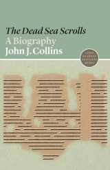 9780691191713-0691191719-The Dead Sea Scrolls: A Biography (Lives of Great Religious Books, 1)