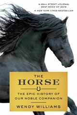 9780374536602-0374536600-The Horse: The Epic History of Our Noble Companion
