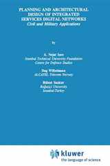 9780792395546-0792395549-Planning and Architectural Design of Integrated Services Digital Networks: Civil and Military Applications (The Springer International Series in Engineering and Computer Science, 308)