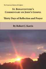 9781576593646-1576593649-St. Bonaventure s Commentary on John s Gospel: Thirty Days of Reflection and Prayer