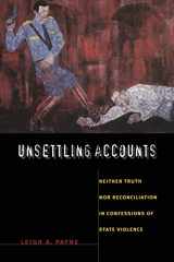 9780822340829-0822340828-Unsettling Accounts: Neither Truth nor Reconciliation in Confessions of State Violence (The Cultures and Practice of Violence)