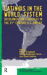 9781594511356-1594511357-Latino/as in the World-system: Decolonization Struggles in the 21st Century U.S. Empire (Political Economy of the World-System Annuals)