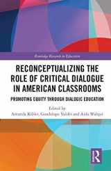 9780367353193-0367353199-Reconceptualizing the Role of Critical Dialogue in American Classrooms (Routledge Research in Education)