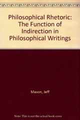 9780415030434-0415030439-Philosophical rhetoric: The function of indirection in philosophical writing