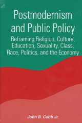 9780791451656-0791451658-Postmodernism and Public Policy: Reframing Religion, Culture, Education, Sexuality, Class, Race, Politics, and the Economy (Suny Series in Constructive Postmodern Thought)