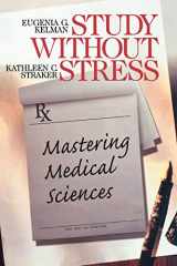 9780761916796-0761916792-Study Without Stress: Mastering Medical Sciences (Surviving Medical School series)