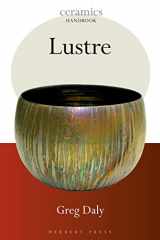 9781912217656-1912217651-Lustre (Ceramics Handbooks)