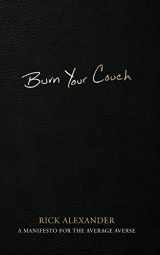 9781978288430-1978288433-Burn Your Couch: A Manifesto for the Average Averse