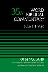 9780310522201-031052220X-Luke 1:1-9:20, Volume 35A (35) (Word Biblical Commentary)