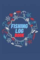 9786622280006-6622280002-Fishing Log Book: Keep Track of Your Fishing Locations, Companions, Weather, Equipment, Lures, Hot Spots, and the Species of Fish You've Caught, All in One Organized Place Vol-1