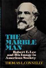 9780394471792-0394471792-The Marble Man, Robert E. Lee and His Image in American Society
