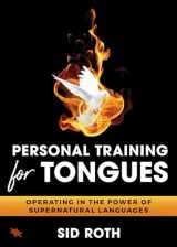 9780768478242-0768478243-Personal Training for Tongues: Operating in the Power of Supernatural Languages