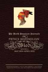 9780806138886-0806138882-The North American Journals of Prince Maximilian of Wied: May 1832–April 1833 (Volume 1) (North American Journal of Prince Maximilian of Wied)