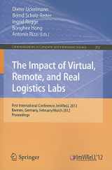 9783642288159-3642288154-The Impact of Virtual, Remote and Real Logistics Labs: First International Conference, ImViReLL 2012, Bremen, Germany, Februar 28-March 1, 2012. ... in Computer and Information Science, 282)