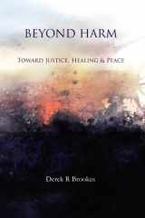 9780648560104-0648560104-Beyond Harm: Toward Justice, Healing and Peace