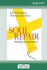 9780369304698-0369304691-Soul Repair: Rebuilding Your Spiritual Life (16pt Large Print Edition)