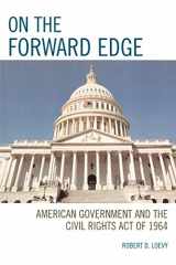 9780761833277-0761833277-On the Forward Edge: American Government and the Civil Rights Act of 1964