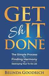 9781732392892-1732392897-Get It Done: The Simple Process for Finding Harmony by Destroying Your To-Do List
