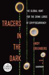 9780593663677-0593663675-Tracers in the Dark: The Global Hunt for the Crime Lords of Cryptocurrency (Random House Large Print)