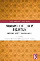 9781032340470-1032340479-Managing Emotion in Byzantium (Studies in Byzantine Cultural History)