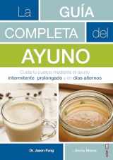 9788441438262-8441438269-La guía completa del ayuno: Cuida tu cuerpo mediante el ayuno intermitente, prolongado y en días alternos (Spanish Edition)