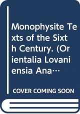 9789068315394-9068315390-Monophysite Texts of the Sixth Century. (Orientalia Lovaniensia Analecta)
