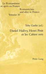 9783039101559-3039101552-Daniel Halévy, Henri Petit, et les Cahiers verts (Romanticism and after in France / Le Romantisme et après en France) (French Edition)
