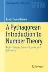 9783030026035-3030026035-A Pythagorean Introduction to Number Theory: Right Triangles, Sums of Squares, and Arithmetic (Undergraduate Texts in Mathematics)