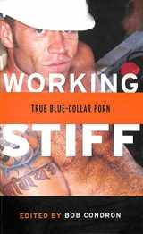 9781555839499-1555839495-Working Stiff: True Blue-Collar Gay Porn