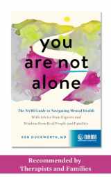 9781638930006-1638930007-You Are Not Alone: The NAMI Guide to Navigating Mental Health―With Advice from Experts and Wisdom from Real People and Families
