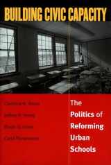 9780700611188-0700611185-Building Civic Capacity : The Politics of Reforming Urban Schools (Studies in Government and Public Policy (Paper))