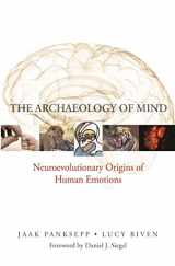 9780393705317-0393705315-The Archaeology of Mind: Neuroevolutionary Origins of Human Emotions (Norton Series on Interpersonal Neurobiology)