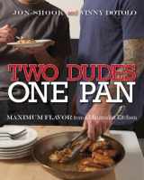 9780307382603-0307382605-Two Dudes, One Pan: Maximum Flavor from a Minimalist Kitchen: A Cookbook