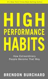 9781401964115-1401964117-High Performance Habits: How Extraordinary People Become That Way