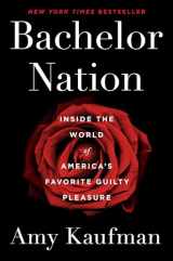 9781101985908-1101985909-Bachelor Nation: Inside the World of America's Favorite Guilty Pleasure