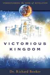 9780768441987-0768441986-The Victorious Kingdom: Understanding the book of Revelation Series Book 3