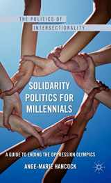 9780230108004-0230108008-Solidarity Politics for Millennials: A Guide to Ending the Oppression Olympics (The Politics of Intersectionality)
