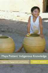 9781646420421-164642042X-Maya Potters' Indigenous Knowledge: Cognition, Engagement, and Practice