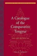 9781935011156-1935011154-A Catalogue of the Comparative Tengyur (bstan ’gyur dpe bsdur ma)