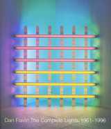9780300106336-0300106335-Dan Flavin: The Complete Lights, 1961–1996