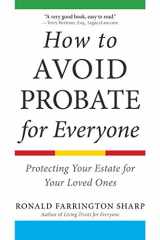 9781621537304-1621537307-How to Avoid Probate for Everyone: Protecting Your Estate for Your Loved Ones