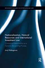 9780367352615-0367352613-Nationalization, Natural Resources and International Investment Law: Contractual Relationship as a Dynamic Bargaining Process (Routledge Research in International Law)