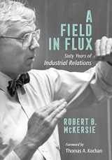 9781501740015-1501740016-A Field in Flux: Sixty Years of Industrial Relations